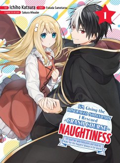 I'm Giving the Disgraced Noble Lady I Rescued a Crash Course in Naughtiness 1 (eBook, ePUB) - Sametarou, Fukada