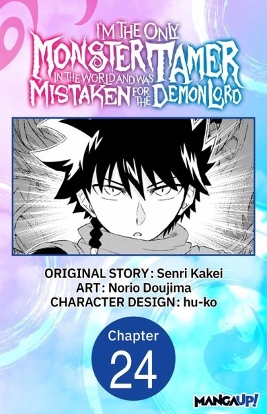 I'm the Only Monster Tamer in the World and Was Mistaken for the Demon Lord #024 (eBook, ePUB) I'm the Only Monster Tamer in the World and Was Mistaken for the Demon Lord #024 (eBook, ePUB)