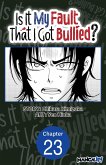 Is It My Fault That I Got Bullied? #023 (eBook, ePUB)