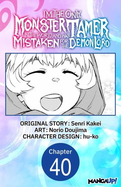 Im the Only Monster Tamer in the World and Was Mistaken for the Demon Lord #040 (eBook, ePUB) Cover Im the Only Monster Tamer in the World and Was Mistaken for the Demon Lord #040 (eBook, ePUB)