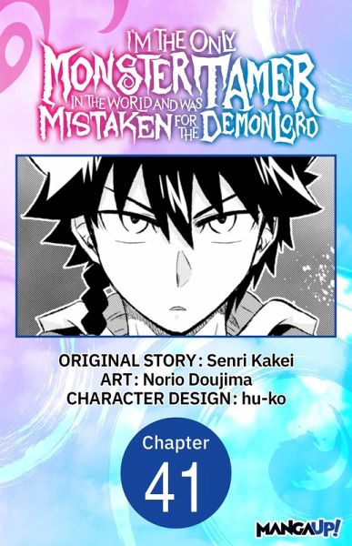 Im the Only Monster Tamer in the World and Was Mistaken for the Demon Lord #041 (eBook, ePUB)
