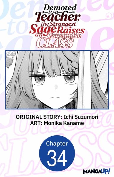 Demoted to a Teacher, the Strongest Sage Raises an Unbeatable Class #034 (eBook, ePUB)