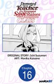 Demoted to a Teacher, the Strongest Sage Raises an Unbeatable Class #016 (eBook, ePUB)