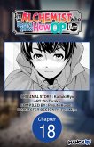 I'm an Alchemist Who Doesn't Know How OP I Am #018 (eBook, ePUB)