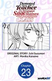 Demoted to a Teacher, the Strongest Sage Raises an Unbeatable Class #023 (eBook, ePUB)