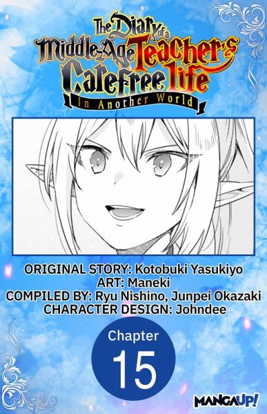 The Diary of a Middle-Aged Teacher's Carefree Life in Another World #015 (eBook, ePUB) The Diary of a Middle-Aged Teacher's Carefree Life in Another World #015 (eBook, ePUB)