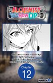 I'm an Alchemist Who Doesn't Know How OP I Am #012 (eBook, ePUB)