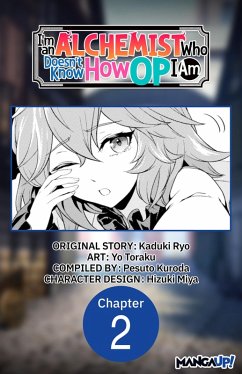 I'm an Alchemist Who Doesn't Know How OP I Am #002 (eBook, ePUB) - Ryo, Kaduki; Toraku, Yo