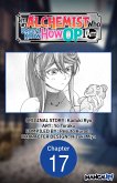 I'm an Alchemist Who Doesn't Know How OP I Am #017 (eBook, ePUB)