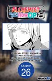 I'm an Alchemist Who Doesn't Know How OP I Am #026 (eBook, ePUB)