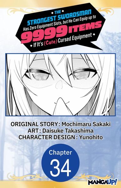 The Strongest Swordsman Has Zero Equipment Slots, but He Can Equip up to 9999 Items if It's (Cute) Cursed Equipment #034 (eBook, ePUB) The Strongest Swordsman Has Zero Equipment Slots, but He Can Equip up to 9999 Items if It's (Cute) Cursed Equipment #034 (eBook, ePUB)