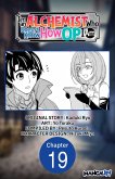 I'm an Alchemist Who Doesn't Know How OP I Am #019 (eBook, ePUB)