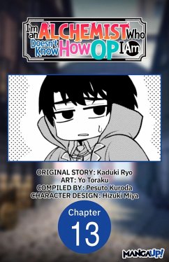 I'm an Alchemist Who Doesn't Know How OP I Am #013 (eBook, ePUB) - Ryo, Kaduki; Toraku, Yo