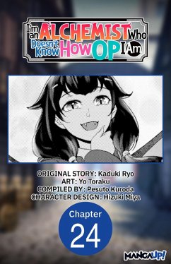 I'm an Alchemist Who Doesn't Know How OP I Am #024 (eBook, ePUB) - Ryo, Kaduki; Toraku, Yo