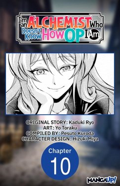 I'm an Alchemist Who Doesn't Know How OP I Am #010 (eBook, ePUB) - Ryo, Kaduki; Toraku, Yo