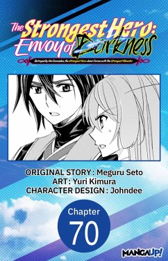 The Strongest Hero: Envoy of Darkness -Betrayed by His Comrades, the Strongest Hero Joins Forces with the Strongest Monster- #070 (eBook, ePUB) - Seto, Meguru; Kimura, Yuri