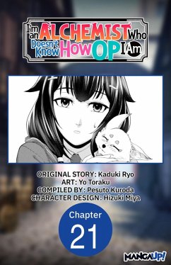 I'm an Alchemist Who Doesn't Know How OP I Am #021 (eBook, ePUB) - Ryo, Kaduki; Toraku, Yo