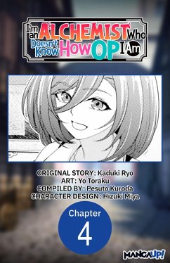 I'm an Alchemist Who Doesn't Know How OP I Am #004 (eBook, ePUB) - Ryo, Kaduki; Toraku, Yo