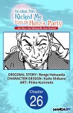 I'm Glad They Kicked Me From The Hero's Party... But Why're you following me, Great Saintess? #026 (eBook, ePUB) I'm Glad They Kicked Me From The Hero's Party... But Why're you following me, Great Saintess? #026 (eBook, ePUB)