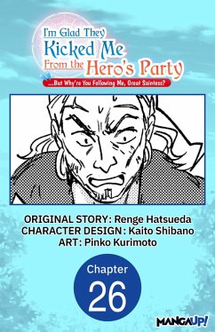 Cover I'm Glad They Kicked Me From The Hero's Party... But Why're you following me, Great Saintess? #026 (eBook, ePUB)