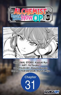 I'm an Alchemist Who Doesn't Know How OP I Am #031 (eBook, ePUB) - Ryo, Kaduki; Toraku, Yo