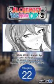 I'm an Alchemist Who Doesn't Know How OP I Am #022 (eBook, ePUB)