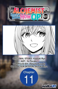 I'm an Alchemist Who Doesn't Know How OP I Am #011 (eBook, ePUB) - Ryo, Kaduki; Toraku, Yo