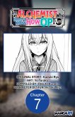 I'm an Alchemist Who Doesn't Know How OP I Am #007 (eBook, ePUB)