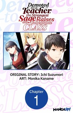 Cover Demoted to a Teacher, the Strongest Sage Raises an Unbeatable Class #001 (eBook, ePUB)