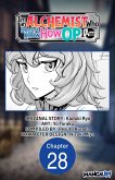 I'm an Alchemist Who Doesn't Know How OP I Am #028 (eBook, ePUB)