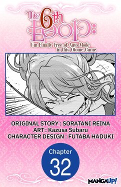 The 6th Loop: I'm Finally Free of Auto Mode in this Otome Game #032 (eBook, ePUB) - Reina, Soratani; Subaru, Kazusa