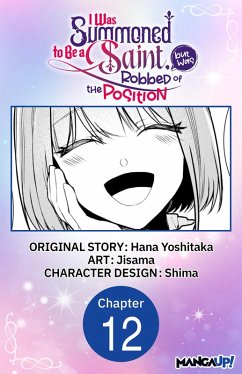 I Was Summoned to Be a Saint, but Was Robbed of the Position #012 (eBook, ePUB) - Yoshitaka, Hana; Jisama