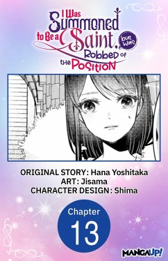 I Was Summoned to Be a Saint, but Was Robbed of the Position #013 (eBook, ePUB) - Yoshitaka, Hana; Jisama