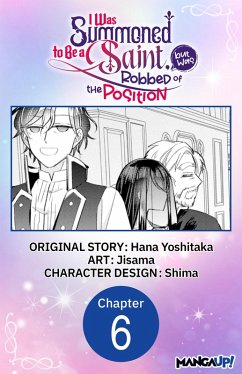 I Was Summoned to Be a Saint, but Was Robbed of the Position #006 (eBook, ePUB) - Yoshitaka, Hana; Jisama
