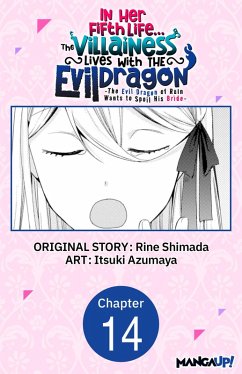Cover In Her Fifth Life, the Villainess Lives With the Evil Dragon -The Evil Dragon of Ruin Wants to Spoil His Bride- #014 (eBook, ePUB)