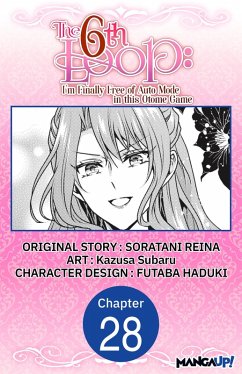 The 6th Loop: I'm Finally Free of Auto Mode in this Otome Game #028 (eBook, ePUB) - Reina, Soratani; Subaru, Kazusa