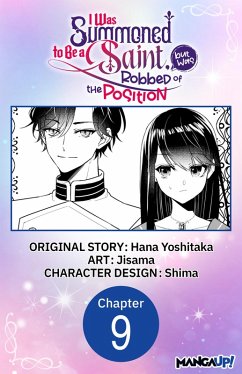 I Was Summoned to Be a Saint, but Was Robbed of the Position #009 (eBook, ePUB) - Yoshitaka, Hana; Jisama