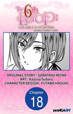 The 6th Loop: I'm Finally Free of Auto Mode in this Otome Game #018 (eBook, ePUB) - Reina, Soratani; Subaru, Kazusa
