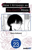 How I Attended an All-Guy's Mixer #023 (eBook, ePUB) How I Attended an All-Guy's Mixer #023 (eBook, ePUB)