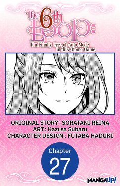 The 6th Loop: I'm Finally Free of Auto Mode in this Otome Game #027 (eBook, ePUB) - Reina, Soratani; Subaru, Kazusa