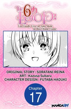 The 6th Loop: I'm Finally Free of Auto Mode in this Otome Game #017 (eBook, ePUB) - Reina, Soratani; Subaru, Kazusa