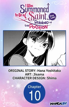 I Was Summoned to Be a Saint, but Was Robbed of the Position #010 (eBook, ePUB) - Yoshitaka, Hana; Jisama