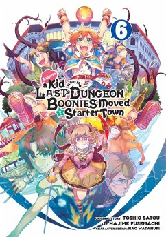 Suppose a Kid from the Last Dungeon Boonies Moved to a Starter Town 06 (Manga) (eBook, ePUB) - Satou, Toshio; Fusemachi, Hajime