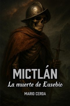 Mictlán, La muerte de Eusebio (Día de muertos en México, #1) (eBook, ePUB) - Cerda, Mario