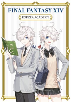 Final Fantasy XIV: Eorzea Academy (eBook, ePUB) - Amaichi, Esora; FINAL FANTASY XIV Operations Team