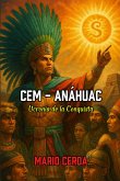 Cem - Anáhuac, Ucronía de la conquista (Novelas: Civilizaciones perdidas de México, #0) (eBook, ePUB)