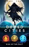 Domed Cities: Book One - Rise of the Pact (Domed Cities Saga, #1) (eBook, ePUB)