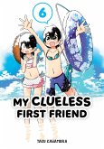 My Clueless First Friend 06 (eBook, ePUB) My Clueless First Friend 06 (eBook, ePUB)
