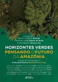 HORIZONTES VERDES PENSANDO O FUTURO DA AMAZÔNIA - 1ª ED - 2025 (eBook, ePUB)