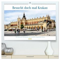 Besucht doch mal Krakau (hochwertiger Premium Wandkalender 2026 DIN A2 quer), Kunstdruck in Hochglanz